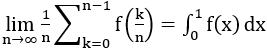 lim┬(n→∞)  1/n ∑_(k=0)^(n-1)f(k/n) =∫_0^1f(x)ⅆx